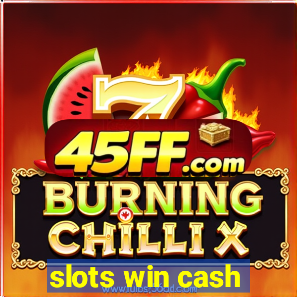slots win cash